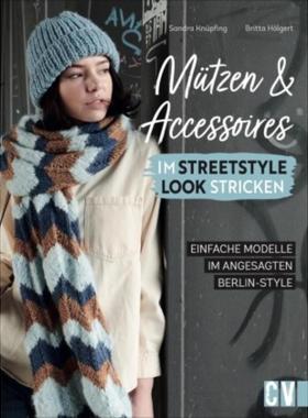预订【德语】 Mützen und Accessoires im Streetstyle Look stricken: