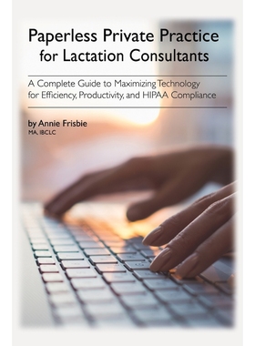 按需印刷Paperless Private Practice for Lactation Consultants[9780692048665]