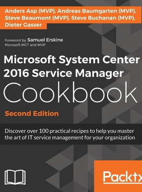 按需印刷Microsoft System Center 2016 Service Manager Cookbook - Second Edition[9781786464897]
