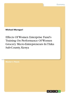 预订Effects Of Women Enterprise Fund's Training On Performance Of Women Grocery Micro-Entrepreneurs In T