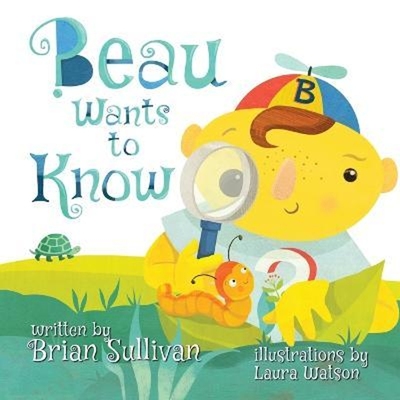 预订Beau Wants to Know -- (Children's Picture Book, Whimsical, Imaginative, Beautiful Illustrations, Stories in Verse)