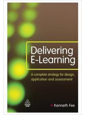 按需印刷不退不换Delivering E-Learning:A Complete Strategy for Design Application and Assessment[9780749453978]