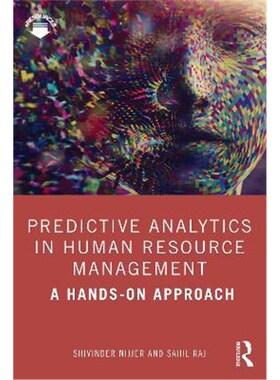 按需印刷不退不换Predictive Analytics in Human Resource Management:A Hands-on Approach[9780367460860]