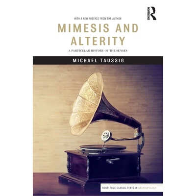 预订不退不换Mimesis and Alterity:A Particular History of the Senses[9781138242982]