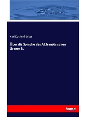 预订【德语】uber die Sprache des Altfranzosischen Gregor B.[9783337022327]
