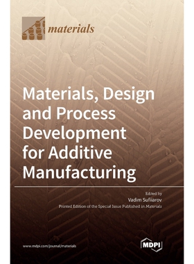 按需印刷不退不换Materials, Design and Process Development for Additive Manufacturing[9783036549279]