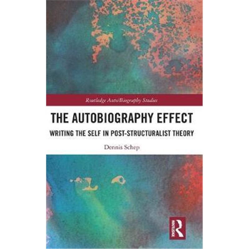 按需印刷The Autobiography Effect:Writing the Self in Post-Structuralist Theory[9780367330538]