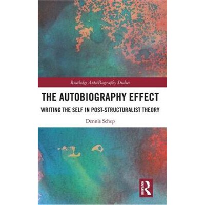按需印刷不退不换The Autobiography Effect:Writing the Self in Post-Structuralist Theory[9780367330538]