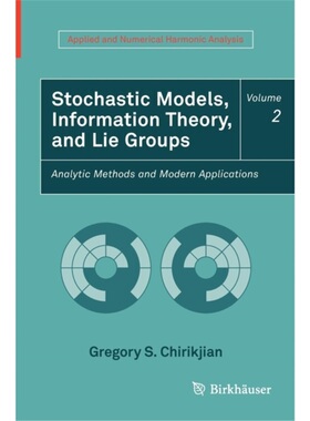 预订不退不换Stochastic Models, Information Theory, and Lie Groups, Volume 2[9780817649432]