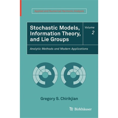 预订Stochastic Models, Information Theory, and Lie Groups, Volume 2[9780817649432]