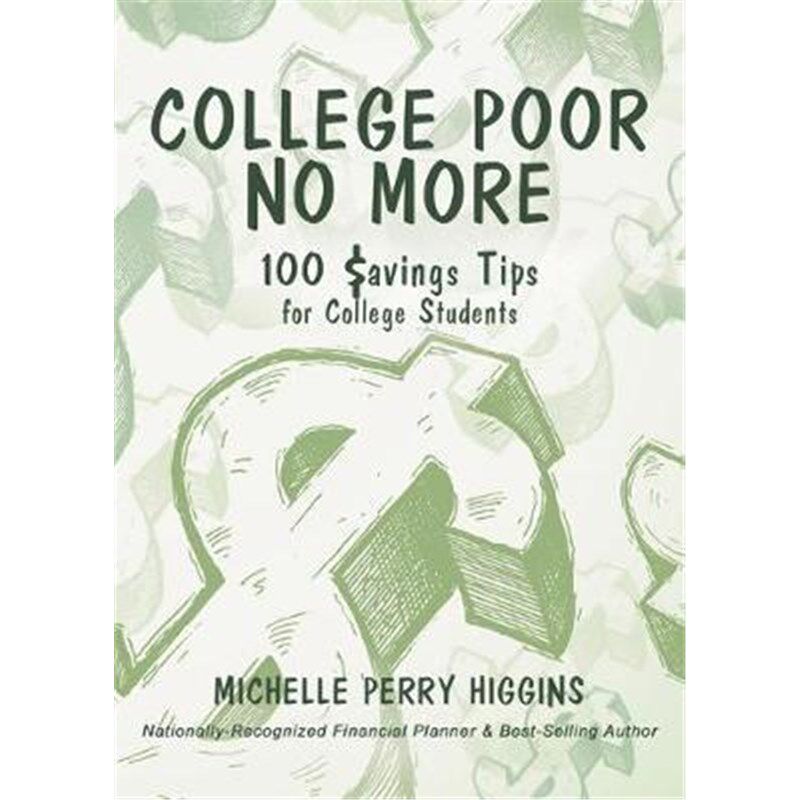 按需印刷不退不换College Poor No More:100 Savings Tips for College Students[9781631320743]