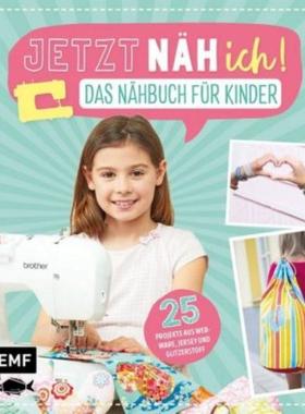 预订【德语】 Jetzt näh ich! Das Nähbuch für Kinder:25 Projekte aus Webware, Jersey und