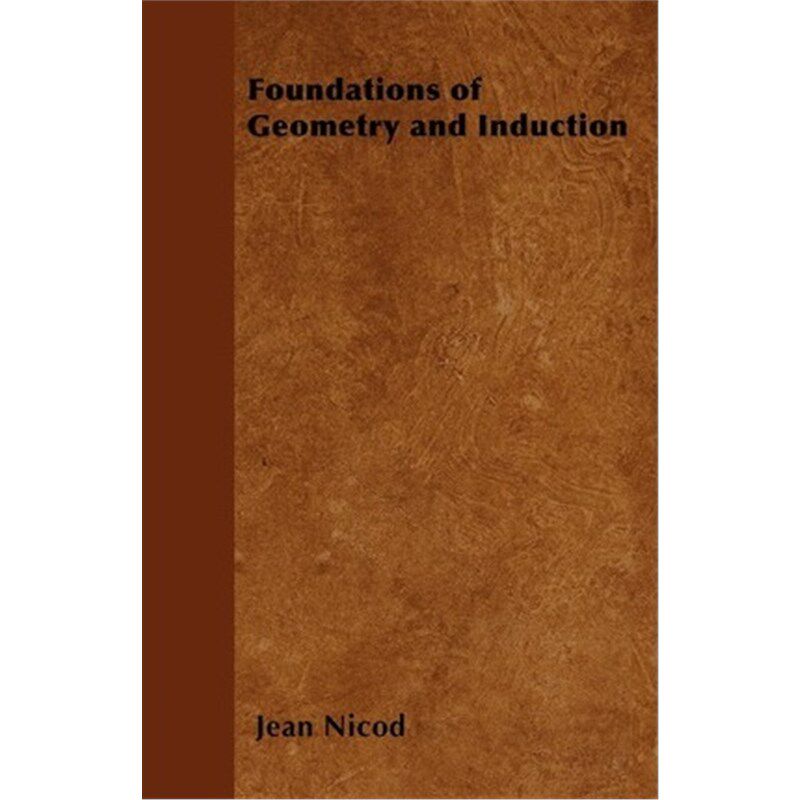 按需印刷不退不换Foundations of Geometry and Induction[9781446528235]