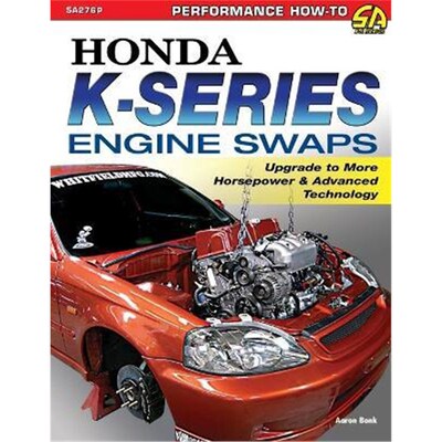 预订Honda K-Series Engine Swaps:Upgrade to More Horsepower & Advanced Technology