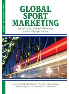 预订Global Sport Marketing:Sponsorship, Ambush Marketing &  the Olympic Games