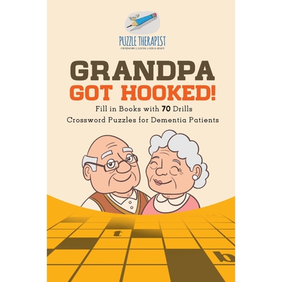 按需印刷Grandpa Got Hooked! | Crossword Puzzles for Dementia Patients | Fill in Books with 70 Drills[9781541943384]