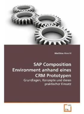 预订【德语】 SAP Composition Environment anhand eines CRM Prototypen:Grundlagen, Konzepte und de