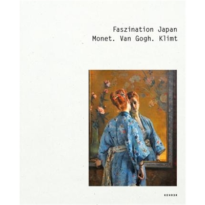 预订Faszination Japan: Monet. Van Gogh. Klimt