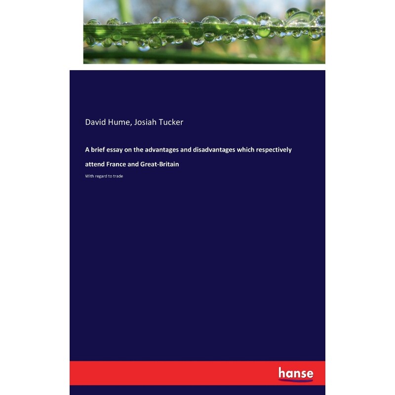 预订不退不换A brief essay on the advantages and disadvantages which respectively attend France and Great-Britain