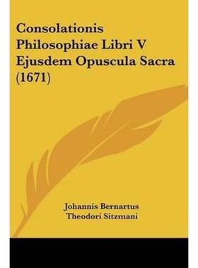 按需印刷Consolationis Philosophiae Libri V Ejusdem Opuscula Sacra (1671)[9781104637590]