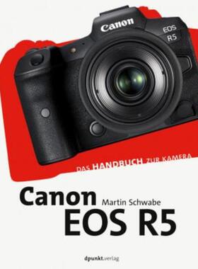 预订【德语】 Canon EOS R5:Das Handbuch zur Kamera