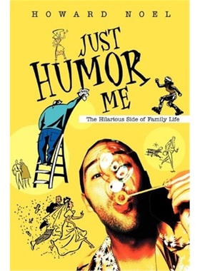按需印刷Just Humor Me:The Hilarious Side of Family Life[9780595285570]
