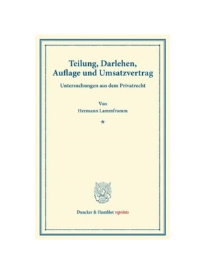 预订【德语】Teilung, Darlehen, Auflage und Umsatzvertrag.:Untersuchungen aus dem Privatrecht.