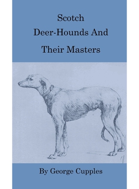 按需印刷不退不换Scotch Deer-Hounds and Their Masters[9781444657876]