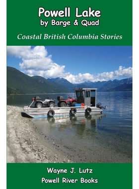 按需印刷Powell Lake by Barge and Quad[9781927438206]