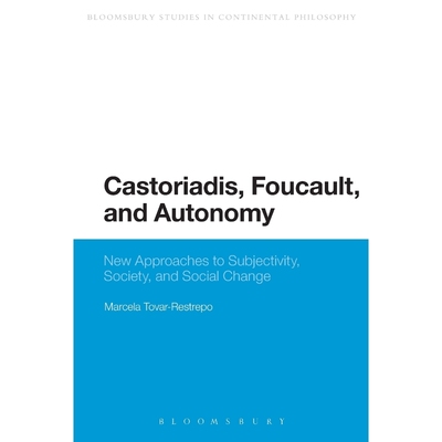 按需印刷Castoriadis, Foucault, and Autonomy[9781472523686]