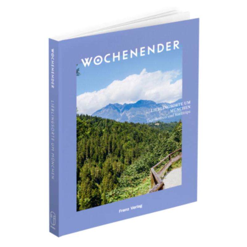 预订不退不换德语 Wochenender: Lieblingsorte um München:Tagestouren und Kurztrips