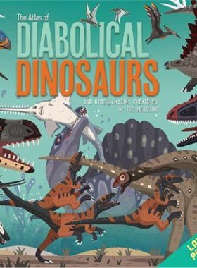 预订The Atlas of Diabolical Dinosaurs:and other Amazing Creatures of the Mesozoic