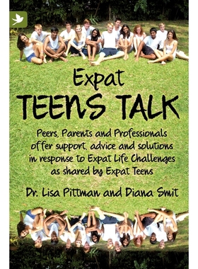 预订Expat Teens Talk, Peers, Parents and Professionals offer support, advice and solutions in response t