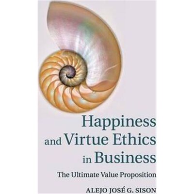 按需印刷不退不换Happiness and Virtue Ethics in Business:The Ultimate Value Proposition[9781107044630]