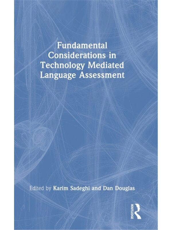 按需印刷不退不换TF Fundamental Considerations in Technology Mediated Language Assessment