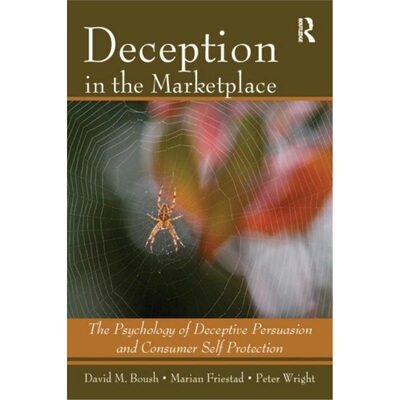 预订不退不换Deception In The Marketplace:The Psychology of Deceptive Persuasion and Consumer[9780805860870]