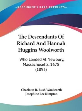 按需印刷The Descendants Of Richard And Hannah Huggins Woolworth[9781120030399]