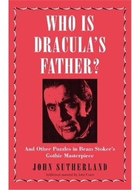 预订Who Is Dracula's Father?:And Other Puzzles in Bram Stoker's Gothic Masterpiece