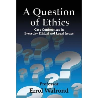 按需印刷A Question of Ethics:Case Conferences in Everyday Ethical and Legal Issues[9789768265838]