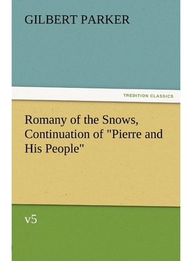 按需印刷不退不换Romany of the Snows, Continuation of Pierre and His People, V5[9783842461468]