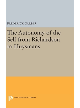 按需印刷不退不换The Autonomy of the Self from Richardson to Huysmans[9780691642192]