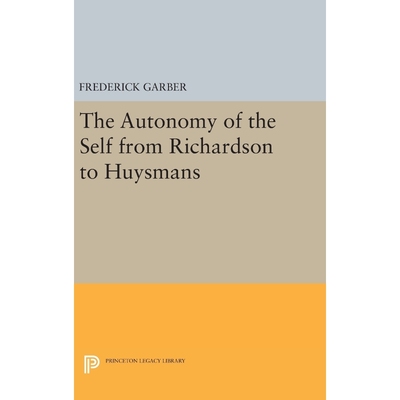 按需印刷The Autonomy of the Self from Richardson to Huysmans[9780691642192]