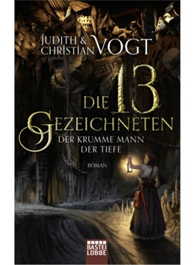 预订【德语】Die dreizehn Gezeichneten - Der Krumme Mann der Tiefe[9783404209620]