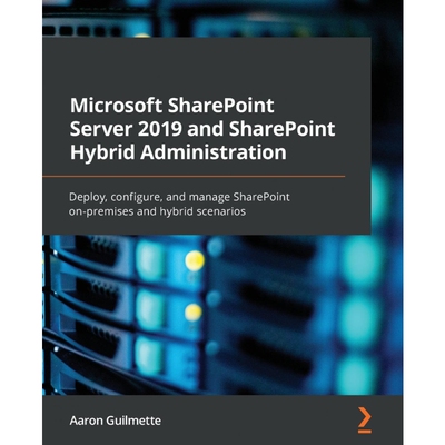 按需印刷Microsoft SharePoint Server 2019 and SharePoint Hybrid Administration[9781800563735]
