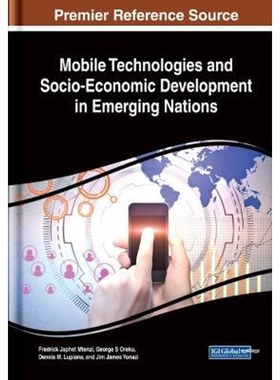 按需印刷不退不换Mobile Technologies and Socio-Economic Development in Emerging Nations[9781522540298]