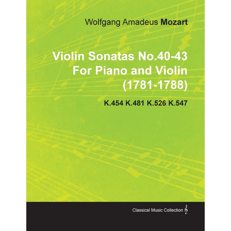 预订Violin Sonatas No.40-43 by Wolfgang Amadeus Mozart for Piano and Violin(1781-1788) K.454 K.481 K.52