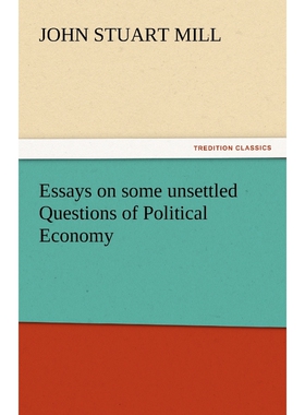 按需印刷不退不换Essays on Some Unsettled Questions of Political Economy[9783842448926]