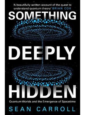 预订Something Deeply Hidden:Quantum Worlds and the Emergence of Spacetime
