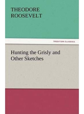 按需印刷不退不换Hunting the Grisly and Other Sketches[9783842451698]