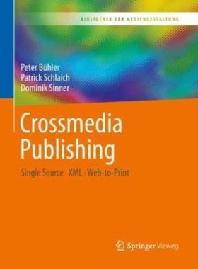 预订【德语】 Crossmedia Publishing:Single Source - XML - Web-to-Print